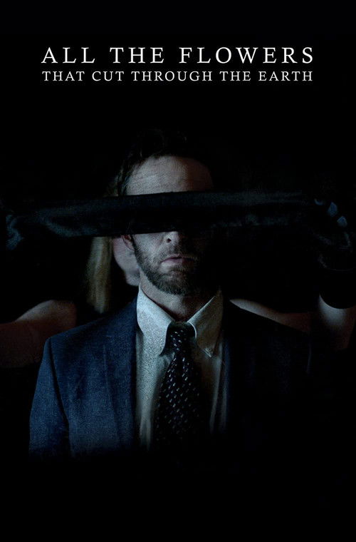 All the Flowers That Cut Through the Earth (2022) poster