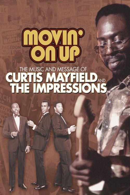 Movin' on Up: The Music and Message of Curtis Mayfield and the Impressions (2008) poster