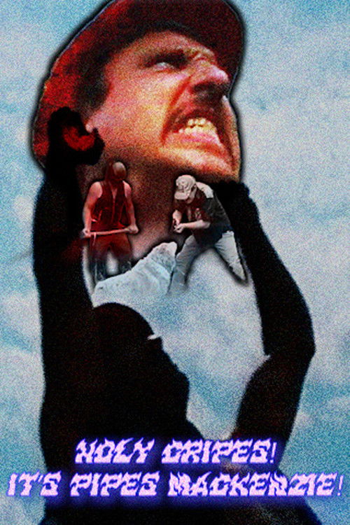 Holy Cripes! It’s Pipes Mackenzie! (2025) poster