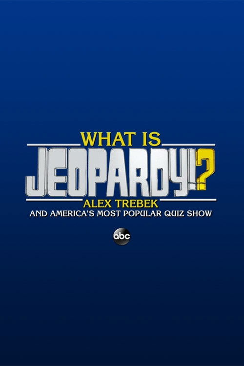 What Is Jeopardy!?: Alex Trebek and America's Most Popular Quiz Show (2020) poster