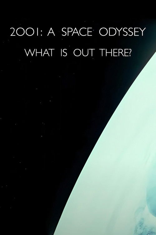 2001: A Space Odyssey – What Is Out There? (2007) poster