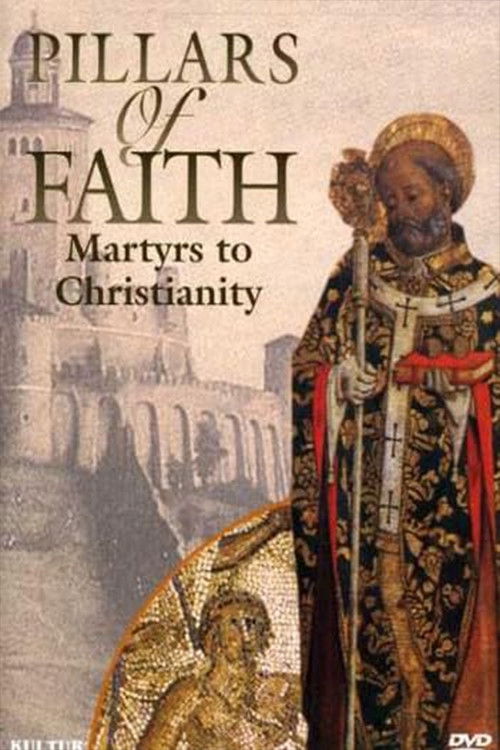 Pillars of Faith - Martyrs to Christianity (1999) poster