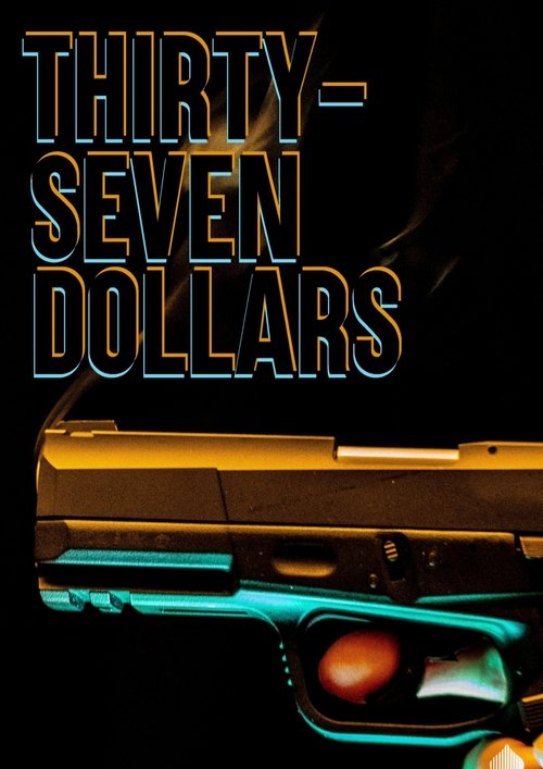 Thirty Seven Dollars (2025) poster