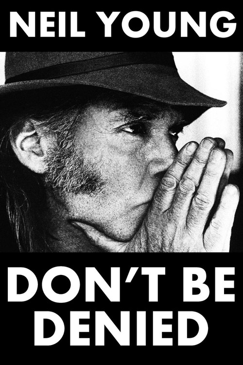 Neil Young: Don't Be Denied (2009) poster