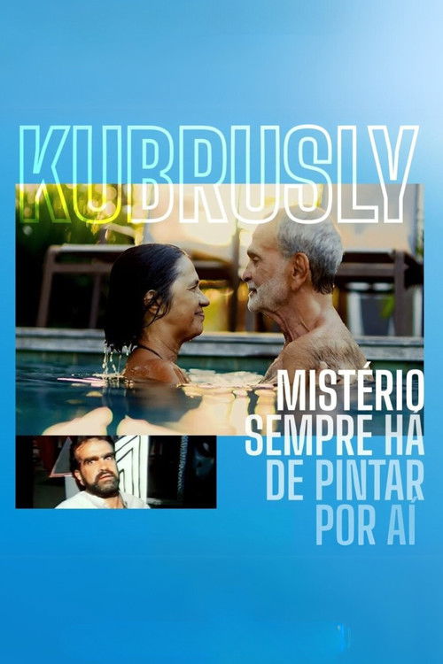 Kubrusly: Mistério Sempre Há de Pintar por Aí (2024) poster