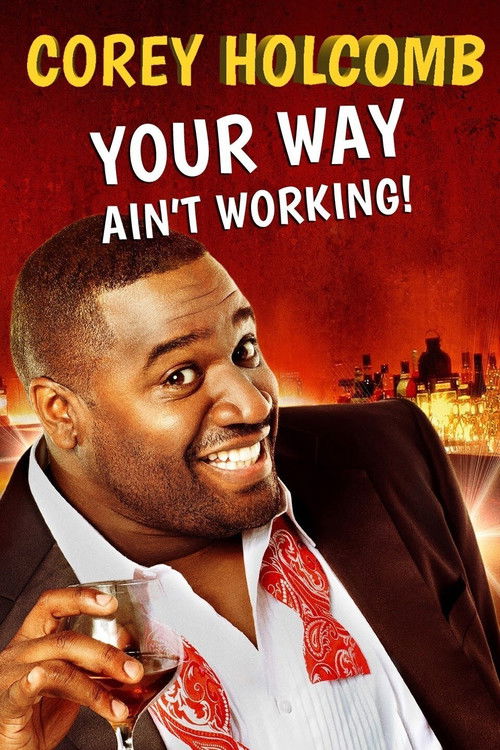 Corey Holcomb: Your Way Ain't Working (2012) poster