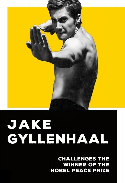 Jake Gyllenhaal Challenges the Winner of the Nobel Peace Prize (2010) poster