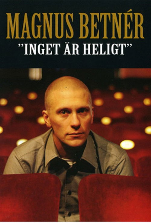 Magnus Betnér - Inget är Heligt (2008) poster