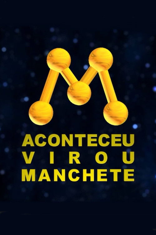 Aconteceu, virou Manchete! A História da Rede Manchete (2013) poster