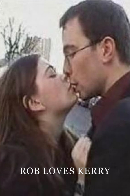 Rob Loves Kerry (2006) poster