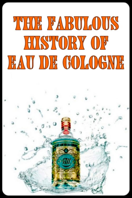 The Fabulous History of Eau de Cologne (2015) poster