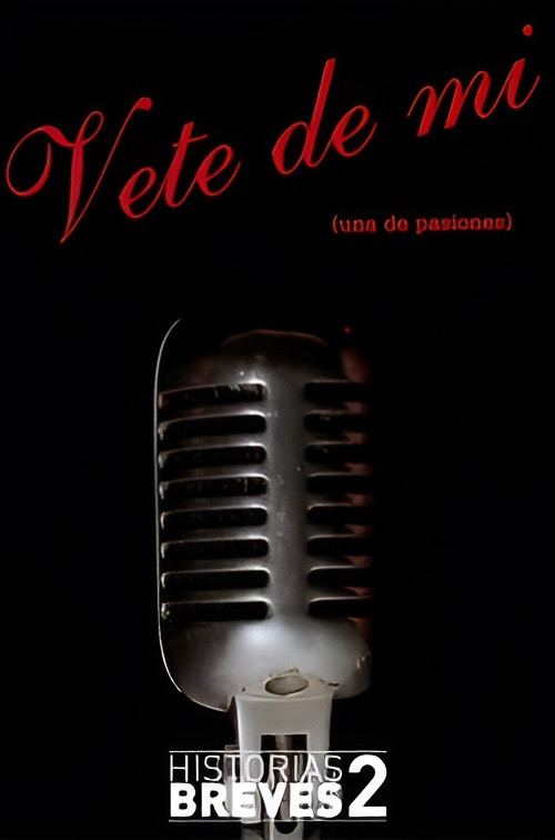 Historias Breves II: Vete de mí (1996) poster