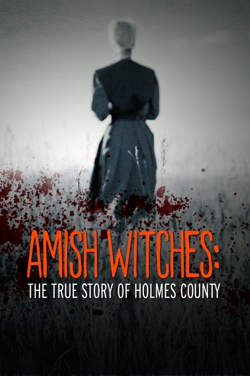 Amish Witches: The True Story of Holmes County (2016) poster