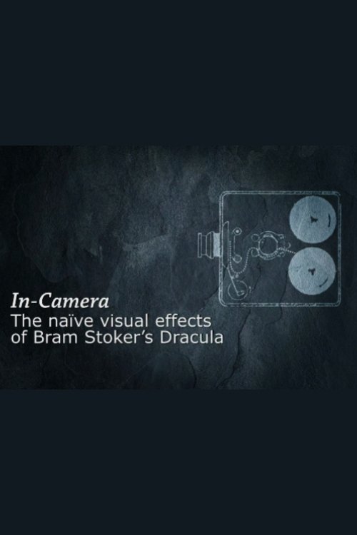 In Camera: The Naïve Visual Effects of 'Bram Stoker's Dracula' (2007) poster
