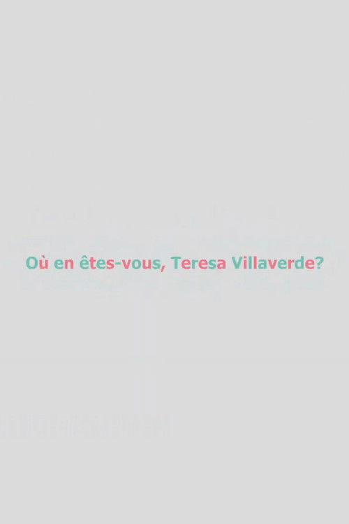 Où en êtes-vous, Teresa Villaverde ? (2019) poster
