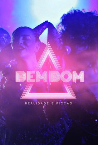 Bem Bom - Realidade e Ficção (2021) poster