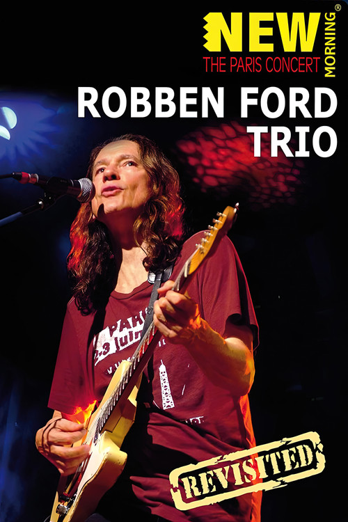 Robben Ford Trio: New Morning - The Paris Concert Revisted (2009) poster