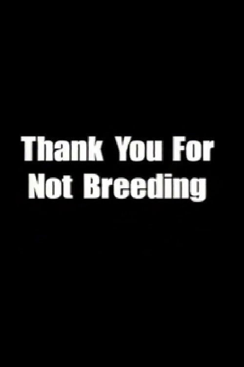 Thank You for Not Breeding (2002) poster