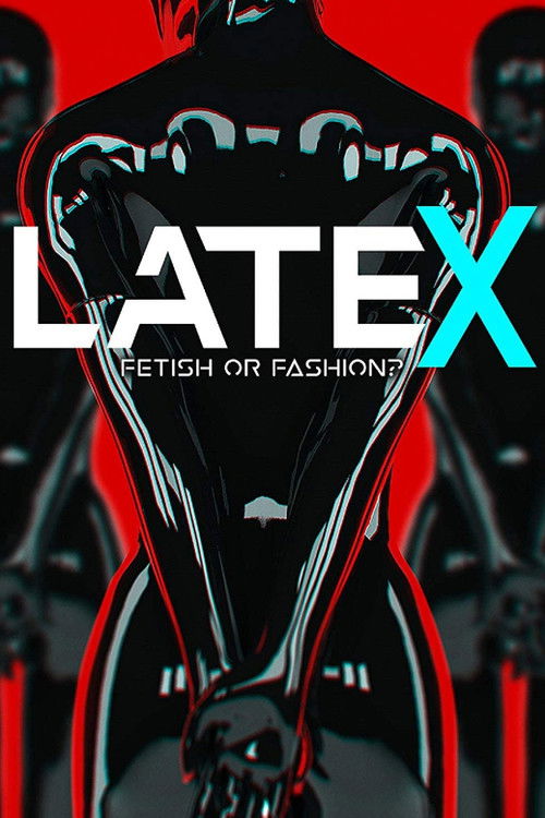Latex - Fetish or Fashion? (2017) poster