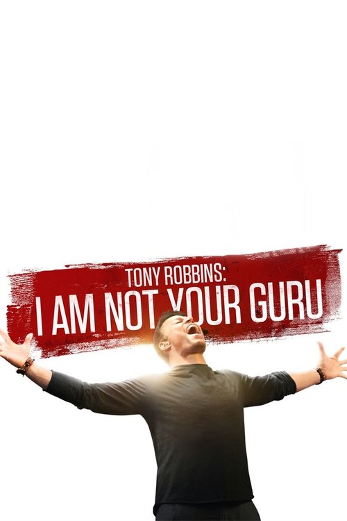 Tony Robbins: Ben Sizin Yol Göstericiniz Değilim (2016) poster
