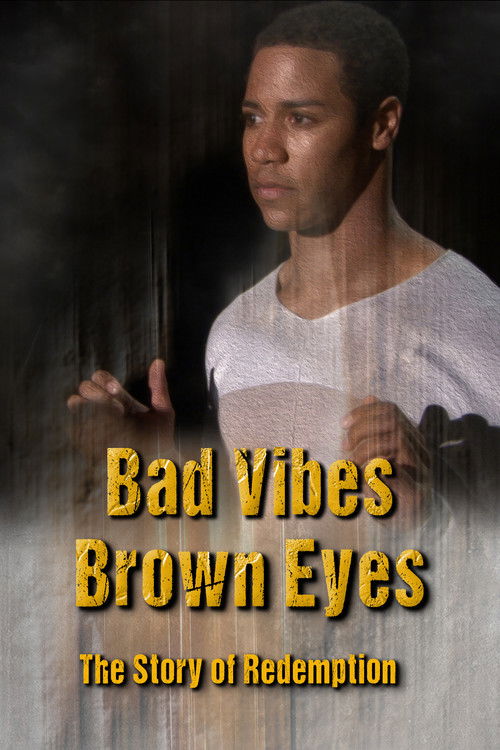 Bad Vibes, Brown Eyes: The Redemption Story (2020) poster