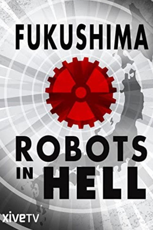 Fukushima: Robots in Hell (2016) poster