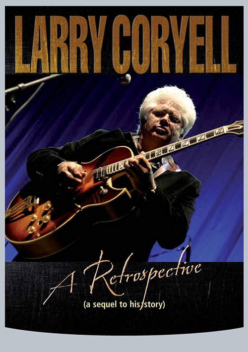 Larry Coryell: A Retrospective (2007) poster
