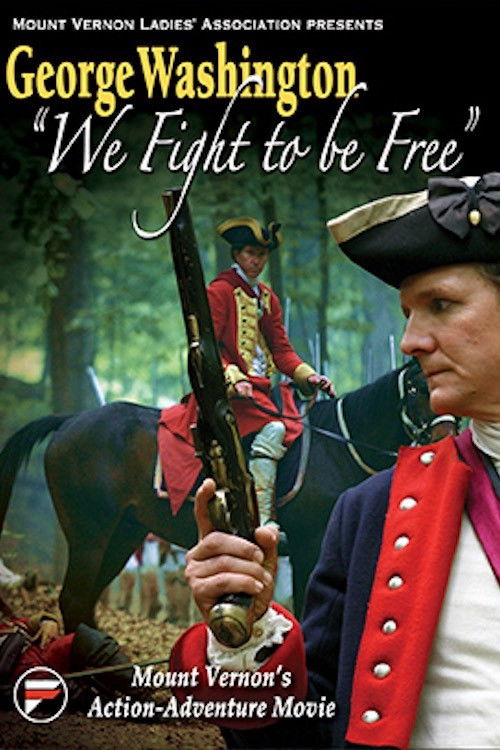 George Washington: We Fight to Be Free (2006) poster