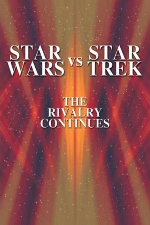 Star Wars vs. Star Trek: The Rivalry Continues (2002) poster