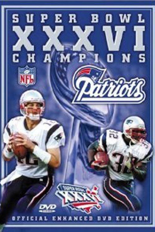 Super Bowl XXXVI Champions: New England Patriots (2002) poster