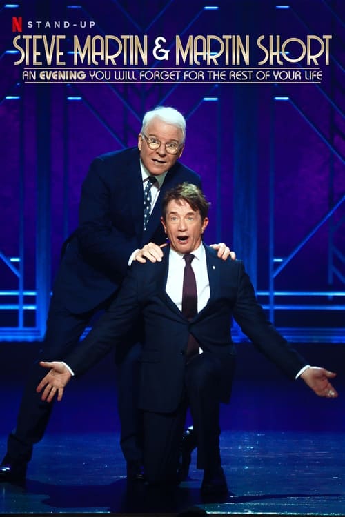 Steve Martin and Martin Short: An Evening You Will Forget for the Rest of Your Life (2018) poster