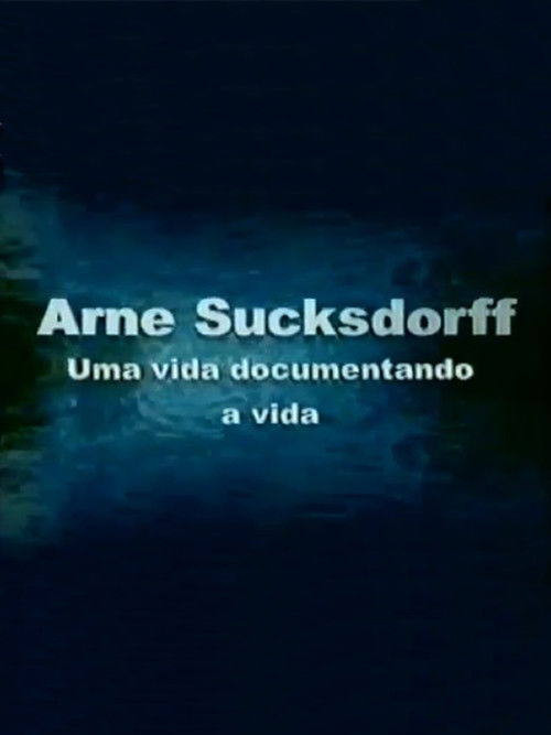 Arne Sucksdorff: Uma Vida Documentando a Vida (2004) poster