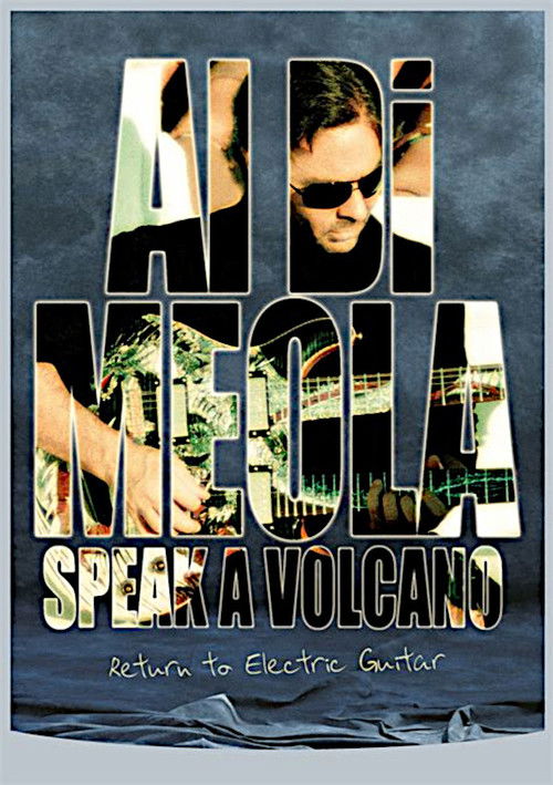 Al Di Meola - Speak a Volcano: Return to Electric Guitar (2007) poster