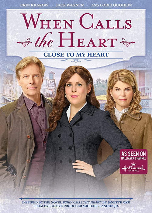 When Calls the Heart: Close to My Heart (2018) poster
