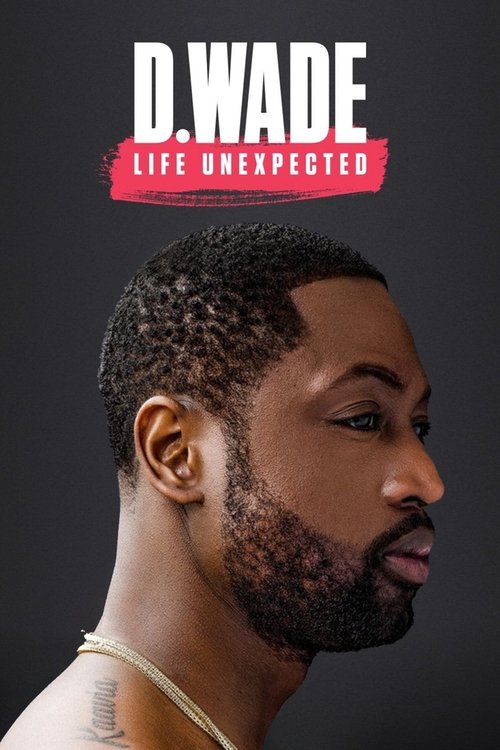 D. Wade: Life Unexpected (2020) poster