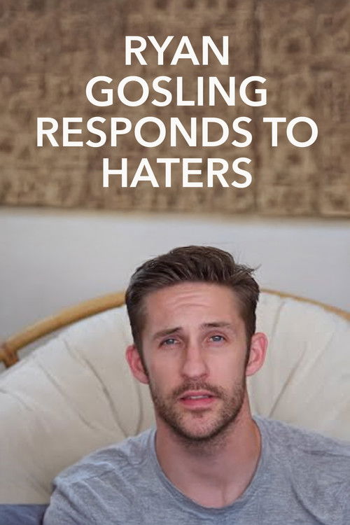 Ryan Gosling Responds to the Haters (2015) poster