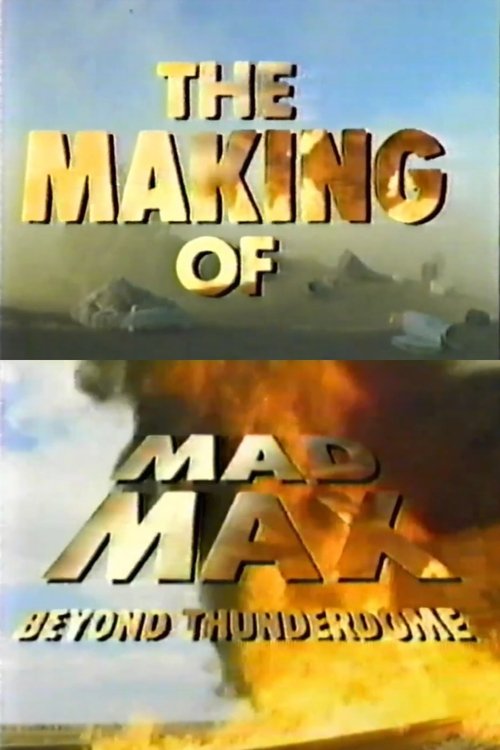 The Making of 'Mad Max Beyond Thunderdome' (1985) poster