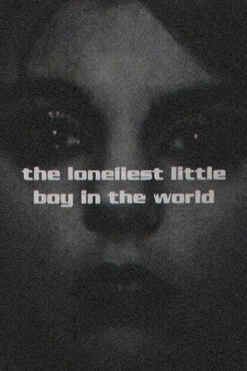 The Loneliest Little Boy In The World (2000) poster