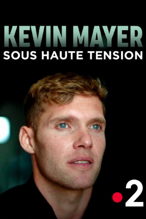 Kevin Mayer : sous haute tension (2024) poster