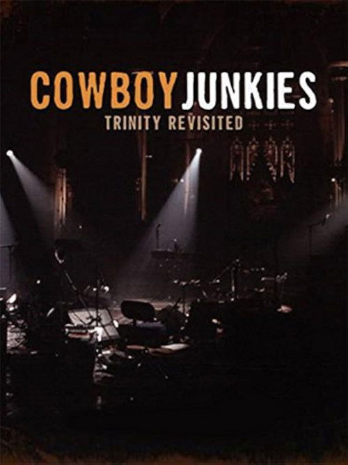 Cowboy Junkies: Trinity Revisited (2007) poster
