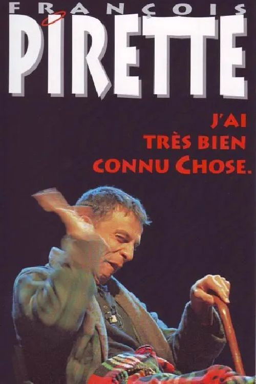Francois Pirette - J'ai très bien connu Chose (1996) poster