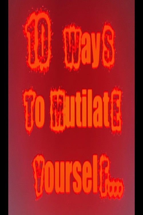 10 Ways to mutilate yourself (2010) poster