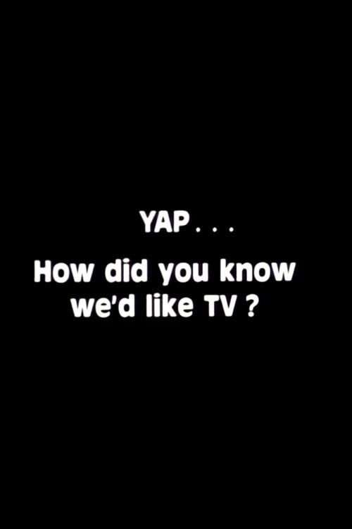 Yap: How Did You Know We'd Like TV? (1981) poster