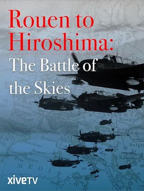 Rouen to Hiroshima: Battle of the Skies (2014) poster