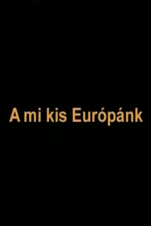 A mi kis Európánk (2006) poster