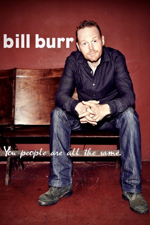 Bill Burr: You People Are All The Same (2012) poster
