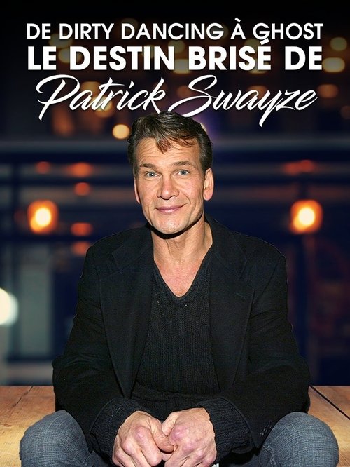 De Dirty Dancing à Ghost : le destin brisé de Patrick Swayze (2019) poster