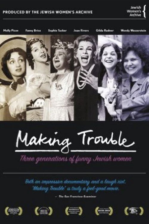 Making Trouble: Three Generations of Funny Jewish Women (2007) poster