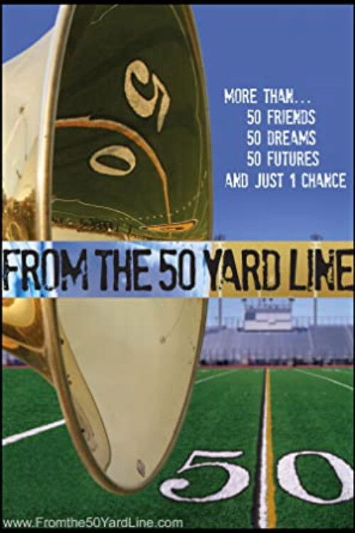 From The 50 Yard Line (2007) poster