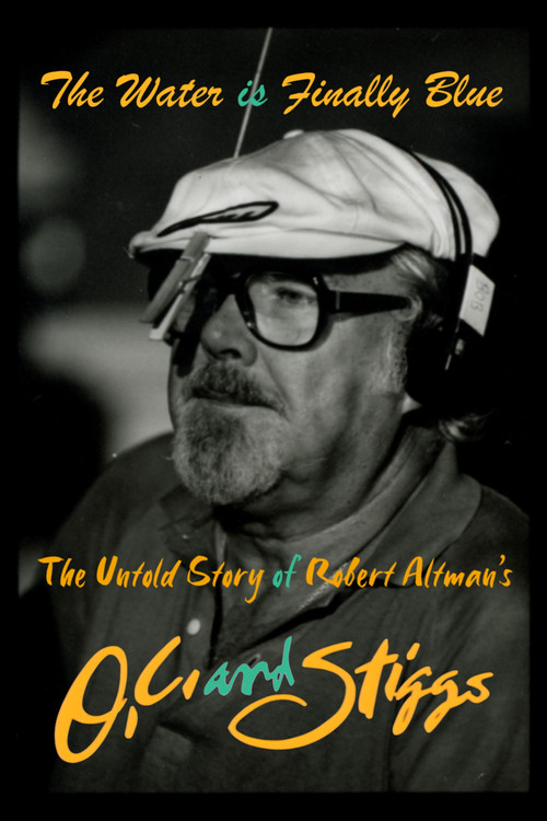 The Water Is Finally Blue: The Untold Story of Robert Altman's O.C. and Stiggs (2023) poster